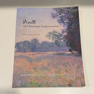Monet and American Impressionism by Dulce M. Roman